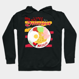 My love is Delicious as Nasi Goreng Hoodie